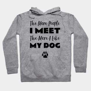 The More People I Meet Dog Fan Hoodie